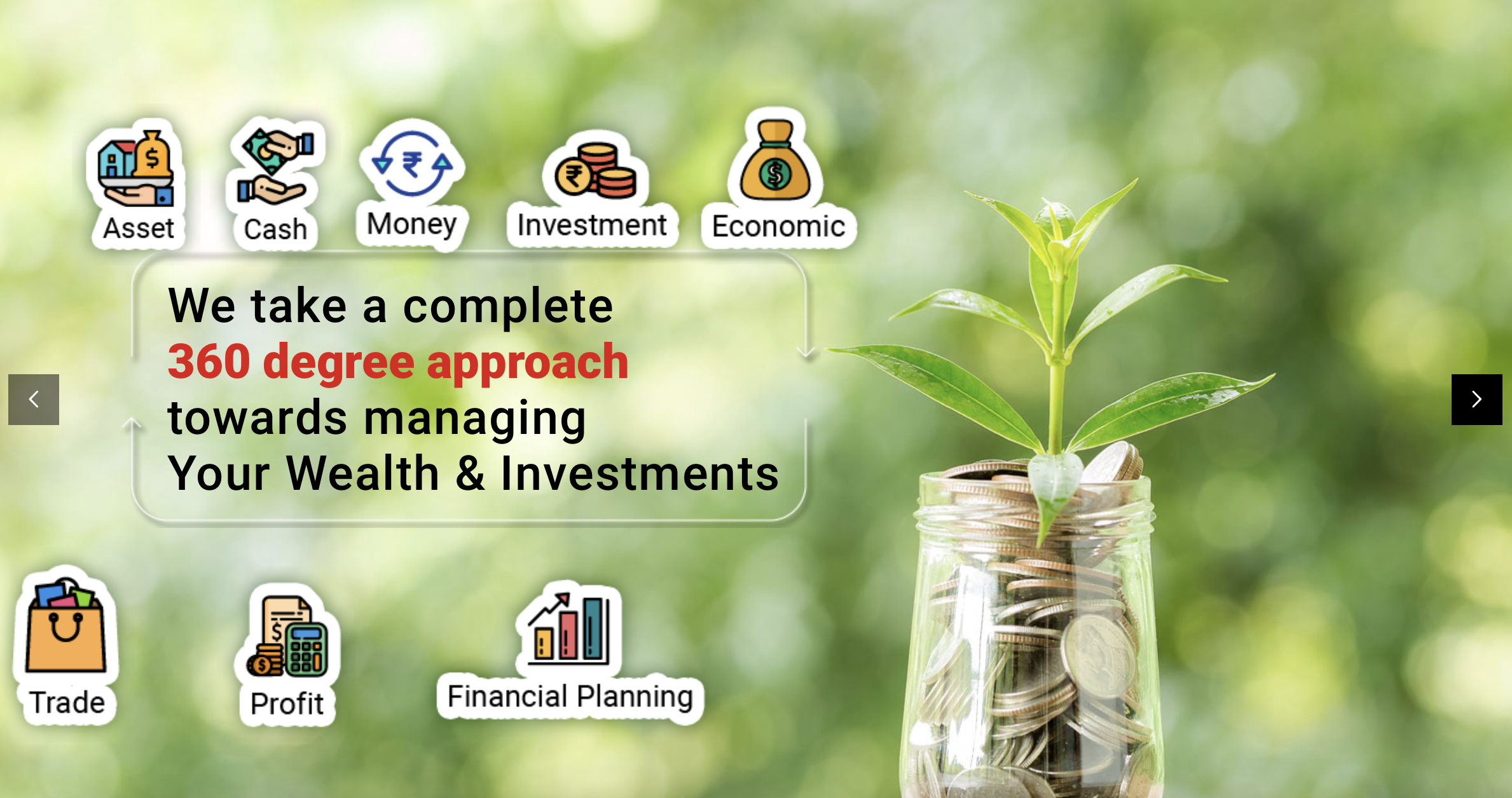 A complete 360 degree approach towards managing your wealth and investments